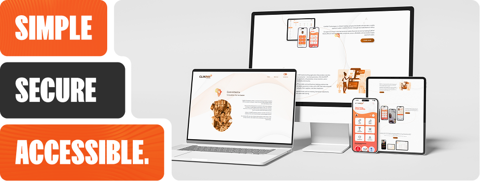 Simple, Secure, Accessible â€” CLIKPAY on laptop, desktop, phone, and tablet